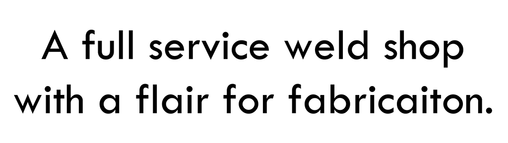 repair fabrication and design a full service weld shop